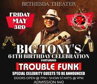 Big Tony's 64th Birthday ft. Trouble Funk & Special Guests